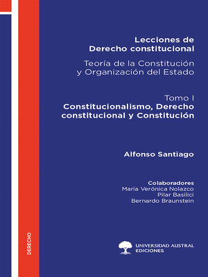 cover image of Lecciones de Derecho constitucional. Teoría de la Constitución y Organización del Estado. Tomo I